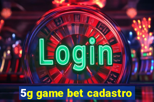 5g game bet cadastro